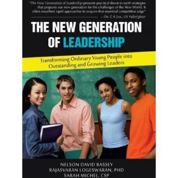 The New Generation of Leadership: Transforming Ordinary Young People Into Outstanding and Growing Leaders