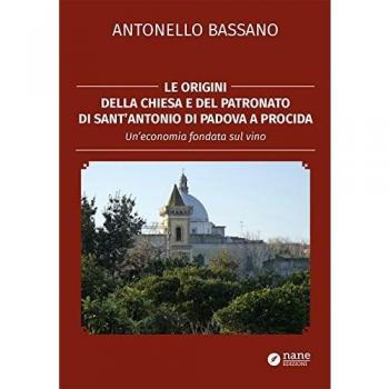 Le origini della chiesa e del patronato di Sant'Antonio di Padova a Procida. Un'economia fondata sul vino