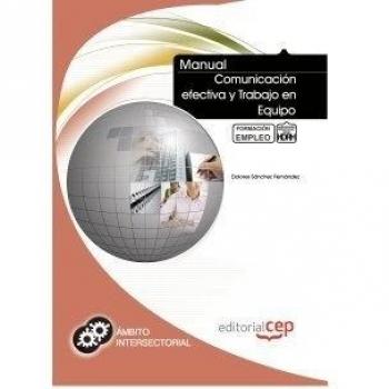 MANUAL COMUNICACIÓN EFECTIVA Y TRABAJO EN EQUIPO. FORMACIÓN PARA EL EMPLEO
