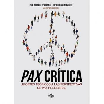 Pax crítica Aportes teóricos a las perspectivas de paz posliberal