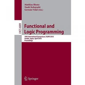 Functional and Logic Programming: 10th International Symposium, FLOPS 2010, Sendai, Japan, April 19-21, 2010, Proceedings