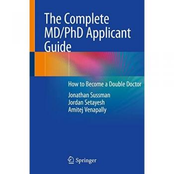 Sussman, Jonathan: The Complete MD/PhD Applicant Guide