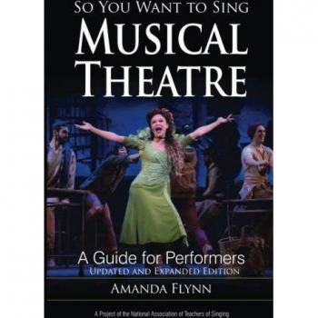 So You Want to Sing Musical Theatre: A Guide for Performers, Updated and Expanded Edition