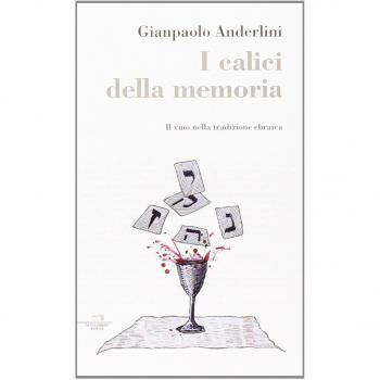 I calici della memoria. Il vino nella tradizione ebraica