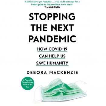 Stopping the Next Pandemic : The Pandemic that Never Should Have Happened, and How to Stop the Next One EPUB