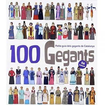 100 GEGANTS. VOLUM 6. PETITA GUIA DELS GEGANTS DE CATALUNYA