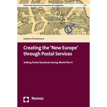 Creating the 'New Europe' through Postal Services, Fachbücher von Sabrina Proschmann