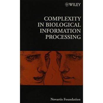 Complexity in Biological Information Processing & Mdash, Ciba Foundation Symposia Series
