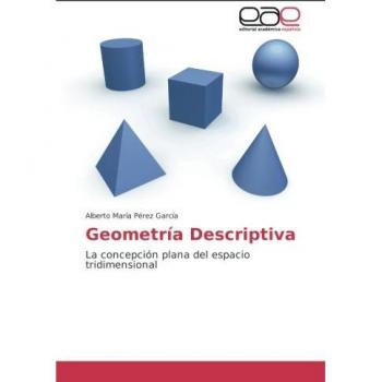 Geometría Descriptiva: La concepción plana del espacio tridimensional
