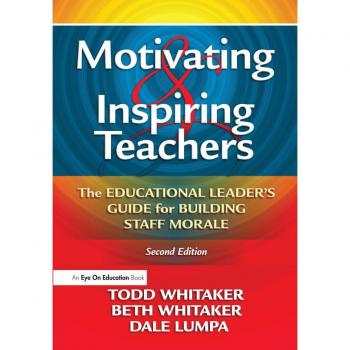 Vitalsource Technologies, Inc. Motivating & Inspiring Teachers: The Educational Leader's Guide for Building Staff Morale