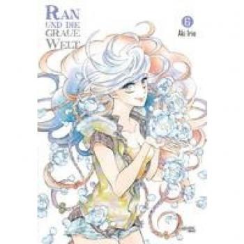 Aki Irie Ran Und Die Graue Welt 6: Von Der Folge Den Wolken Nach Nord-Nordwest-Zeichnerin (6)