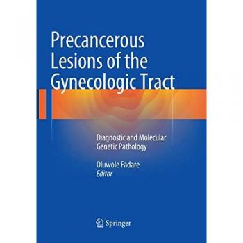 Precancerous Lesions of the Gynecologic Tract: Diagnostic and Molecular Genetic Pathology