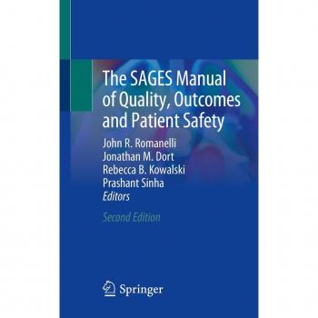 The SAGES Manual of Quality Outcomes and Patient Safety