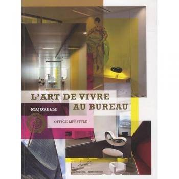 Lionel Blaisse Majorelle Un Nouvel Art De Vivre Au Bureau: Agence Majorelle