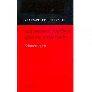 Klaus-Peter Hertzsch Sag Meinen Kindern, Dass Sie Weiterziehn: Erinnerungen