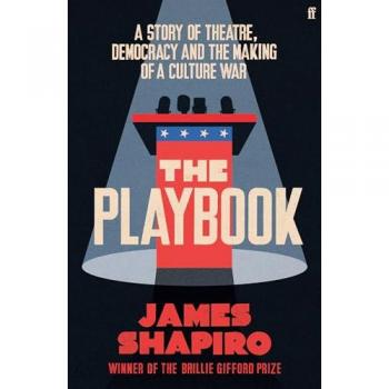 The Playbook: A Story of theatre, Democracy and The Making of A Culture War