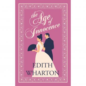 The Age of Innocence: Annotated Edition (Alma Classics Evergreens) by Edith Whar