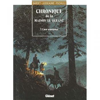 Chroniques de la maison le Quéant, Tome 7 : Coeur aventureux (Vécu)
