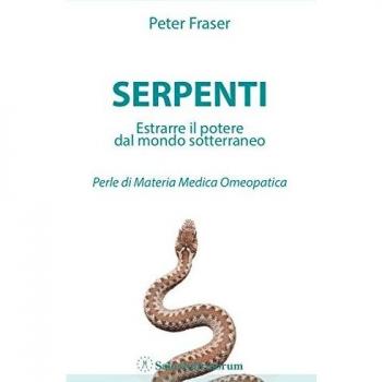 Serpenti. Estrarre il potere dal mondo sotterraneo. Perle di materia medica omeopatica