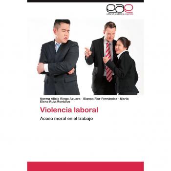 Violencia laboral: Acoso moral en el trabajo