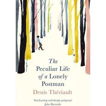 The Peculiar Life of a Lonely Postman by Denis Theriault
