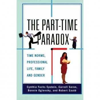The Part-Time Paradox: Time Norms, Professional Life, Family and Gender