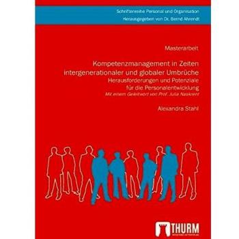 Kompetenzmanagement in Zeiten intergenerationaler und globaler Umbrüche: Herausforderungen und Potenziale für die Personalentwicklung