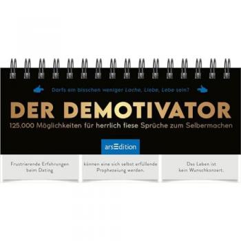 Der Demotivator: 125.000 Möglichkeiten für herrlich fiese Sprüche zum Selbermachen | Frecher Sprüche-Generator für jede Lebenslage; hochwertiges Aufstellbuch mit 3 Teilen zum Umklappen