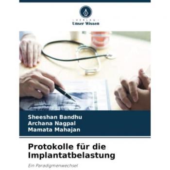 Bandhu, Sheeshan: Protokolle für die Implantatbelastung