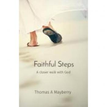 Faithful Steps: A closer walk with God