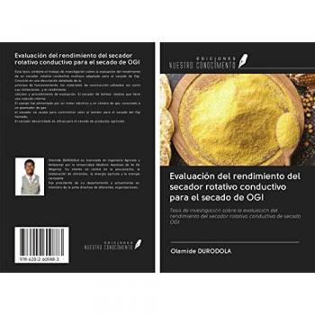 Evaluación del rendimiento del secador rotativo conductivo para el secado de OGI: Tesis de investigación sobre la evaluación del rendimiento del secador rotativo conductivo de secado OGI