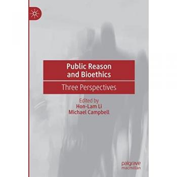 Public Reason and Bioethics: Three Perspectives