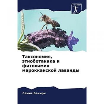 Bachiri, Lamiq: Taxonomiq, ätnobotanika i fitohimiq marokkanskoj lawandy