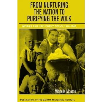 From Nurturing the Nation to Purifying the Volk: Weimar and Nazi Family Policy, 1918-1945
