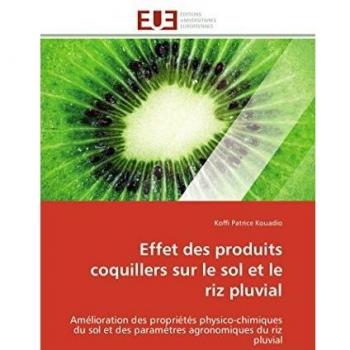 Effet des produits coquillers sur le sol et le riz pluvial: Amélioration des propriétés physico-chimiques du sol et des paramètres agronomiques du riz pluvial