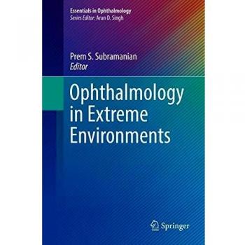 Ophthalmology in Extreme Environments (Essentials in Ophthalmology)