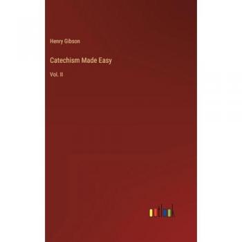 Catechism Made Easy: Vol. II