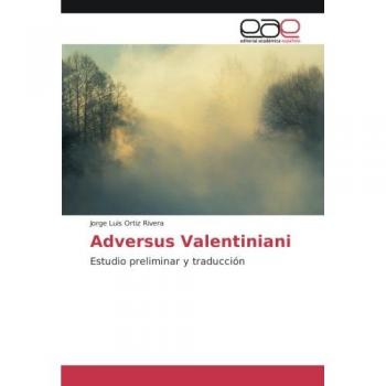 Adversus Valentiniani: Estudio preliminar y traducción
