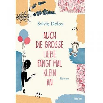 Auch die große Liebe fängt mal klein an: Roman