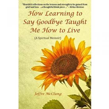 How Learning to Say Goodbye Taught Me How to Live: