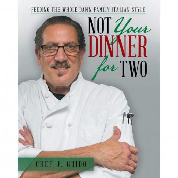 Not Your Dinner for Two: Feeding the Whole Damn Family Italian-Style