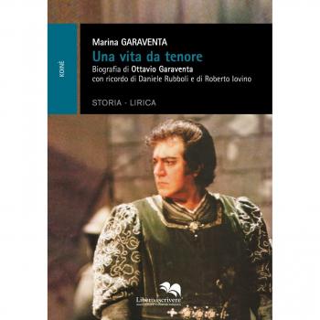 Una vita da tenore. Biografia di Ottavio Garaventa