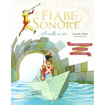 Fiabe sonore. A mille ce n'è... Le storie più belle da leggere e ascoltare. Ediz. illustrata. Con 2 CD Audio. Vol. 3