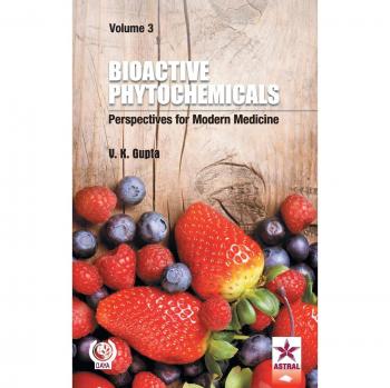 Bioactive Phytochemicals: Perspectives for Modern Medicine Vol. 3