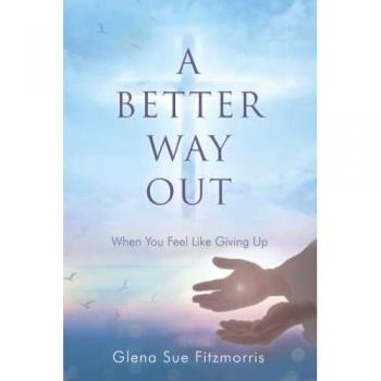 Fitzmorris, Glena Sue: A Better Way Out