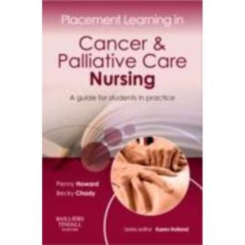 Placement Learning In Cancer & Palliative Care Nursing: A Guide For Students In Practice, 1E (Paperback)