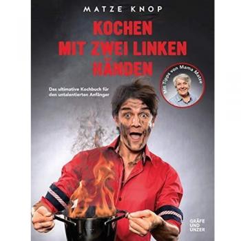 Kochen mit zwei linken Händen: Das ultimative Kochbuch für den untalentierten Anfänger (Gräfe und Unzer Einzeltitel)