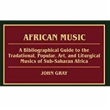 African Music: A Bibliographical Guide to the Traditional, Popular, Art, and Liturgical Musics of Sub-Saharan Africa