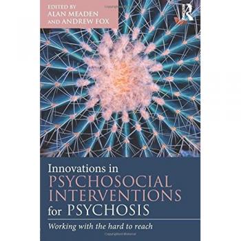 Innovations In Psychosocial Interventions For Psychosis: Working With The Hard To Reach (Paperback)