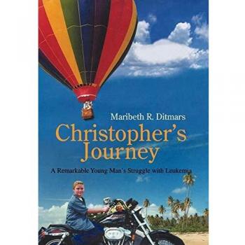 Christopher's Journey : A Remarkable Young Man's Struggle with Leukemia, by Maribeth R. Ditmars